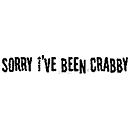 SO: Sorry I've Been Crabby