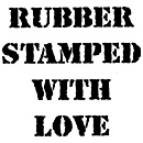 SO: Rubber Stamped With Love