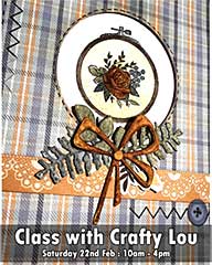 Instore Class with Crafty Lou (22nd Feb)