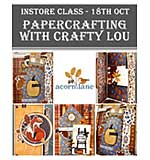 Instore Class with Crafty Lou (18 Oct)