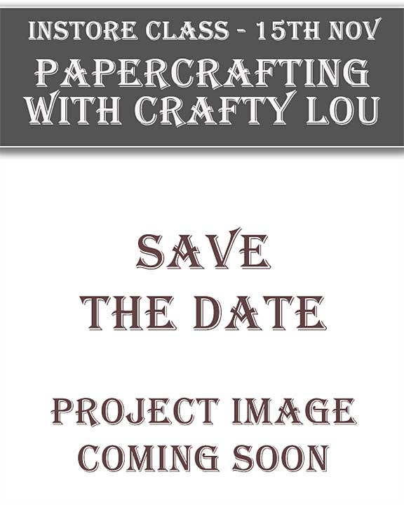 Instore Class with Crafty Lou (15 Nov)