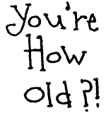 SO: You're how old