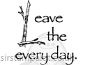 Leave The Everyday
