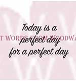 Today Is A Perfect Day - Woodware Clear Magic Stamps