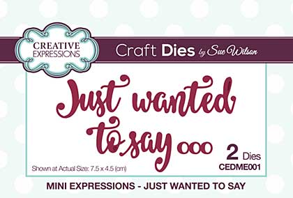 SO: Sue Wilson Cutting Dies - Mini Expressions - Just Wanted To Say [SW1801]