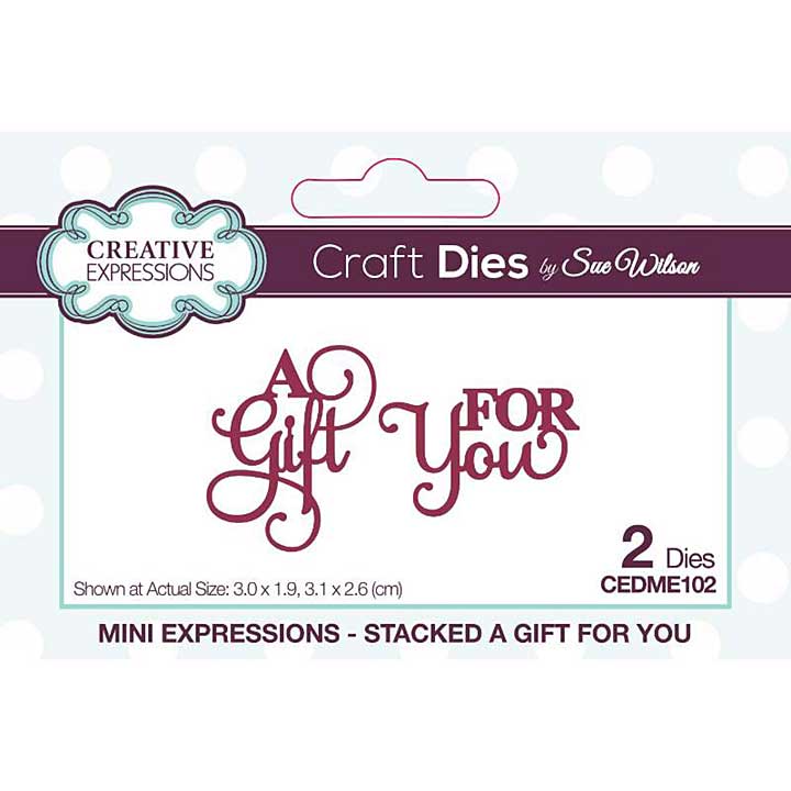 Creative Expressions Sue Wilson Mini Sentiments Stacked A Gift For You Craft Die