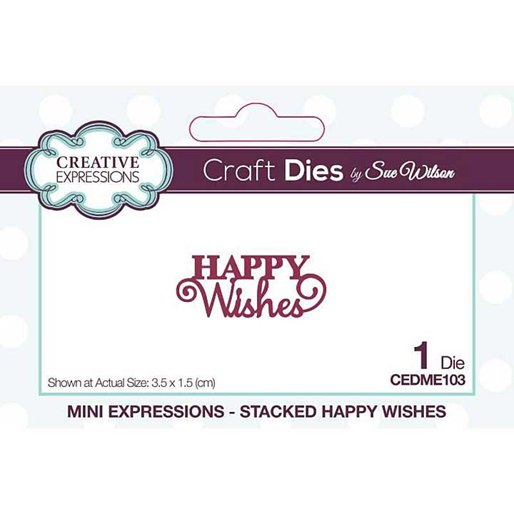 Creative Expressions Sue Wilson Mini Sentiments Stacked Happy Wishes Craft Die