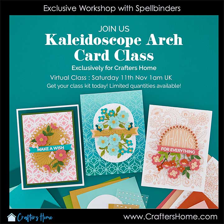 ONLINE CLASS - Spellbinders Kaleidoscope Arch Class - Crafters Home Exclusive