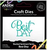 Arden Creative Studio Sentiment Series Stacked Best Day Craft Die (PS)