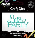 Arden Creative Studio Sentiment Series Stacked Let's Party Craft Die (PS)