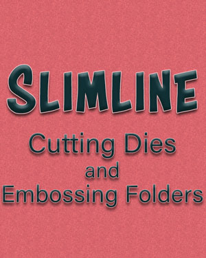 Slimline Dies and Folders