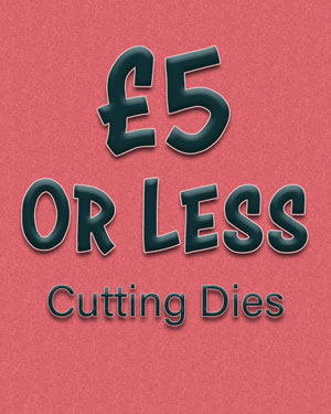 Cutting Dies £5 or less