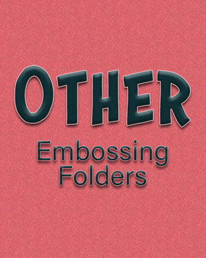 Other Embossing Folders